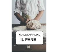 Klaudio Findiku Il Pane (Tascabile)