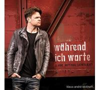 Klaus-André Eickhoff - Während ich warte
