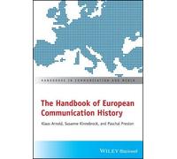Klaus Arnold The Handbook of European Communication History (Copertina rigida)
