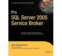 Klaus Aschenbrenner Pro SQL Server 2005 Service Broker (Tascabile)