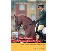 Klaus Balkenhol - Vom Fohlen zum Grand Prix-Pferd Teil 3: Am Ziel mit Piaffe und Passage