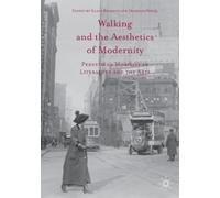 Klaus Benesch Walking and the Aesthetics of Modernity (Tascabile)