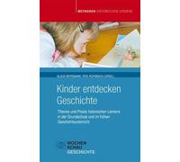 Klaus Bergmann Kinder entdecken Geschichte: Praxis historischen Ler (Tascabile)