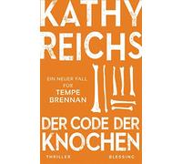 Klaus Berr Kath Der Code der Knochen: Ein neuer Fall für Tempe Brenn (Tascabile)