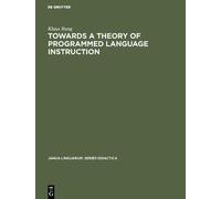 Klaus Bung Towards a Theory of Programmed Language Instructio (Copertina rigida)