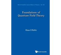 Klaus D Rothe Foundations Of Quantum Field Theory (Copertina rigida)