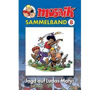 Klaus D Schleiter Mos MOSAIK Sammelband 008 Softcover: Jagd auf Lud (Tascabile)