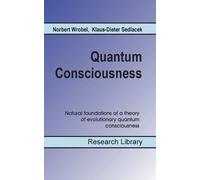 Klaus-Dieter Sedlacek Norbert Wrobel Quantum Consciousness (Tascabile)