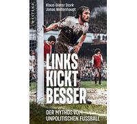 Klaus-Dieter Stork Jona Links kickt besser: Der Mythos vom unpoliti (Tascabile)