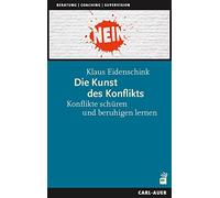Klaus Eidenschi Die Kunst des Konflikts: Konflikte schüren und beruh (Tascabile)