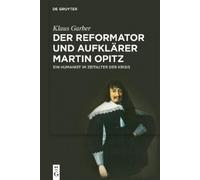 Klaus Garber Der Reformator und Aufklärer Martin Opitz (1597-1639) (Tascabile)