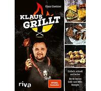 Klaus Glaetzner Klaus grillt: Einfach, schnell und lecker. Di (Copertina rigida)