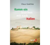 Klaus Goerhke Komm ein bisschen mit nach Italien (Tascabile)