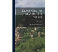 Klaus Groth Klaus Groth's Gesammelte Werke (Copertina rigida)