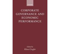 Klaus Gugler Corporate Governance and Economic Performance (Copertina rigida)
