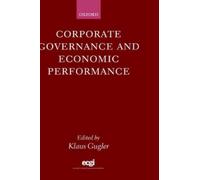 Klaus Gugler Corporate Governance and Economic Performance (Copertina rigida)