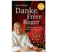Klaus Hamburger Danke, Frère Roger: Persönliche Erinnerungen an den (Tascabile)