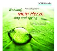 Klaus Heizmann - Wohlauf, mein Herze, sing und spring