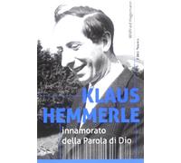 Klaus Hemmerle innamorato della Parola di Dio