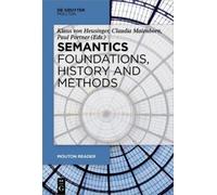 Klaus Heusinger Semantics - Foundations, History and Methods (Tascabile)