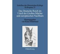 Klaus Hildebran Das Deutsche Reich Im Urteil Der Großen Mächt (Copertina rigida)
