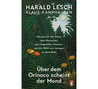 Klaus Kamphause Über dem Orinoco scheint der Mond: Warum wir (Copertina rigida)