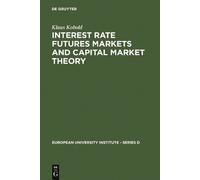 Klaus Kobold Interest Rate Futures Markets and Capital Market (Copertina rigida)