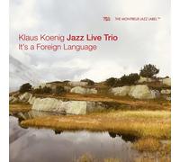 Klaus Koenig Jazz Live Trio It's a Foreign Language (CD) Album