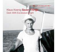 Klaus Koenig Seven Things Dark With Excessive Bright (CD) Album