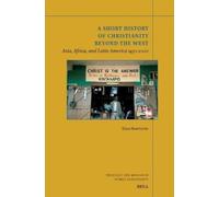 Klaus Koschorke A Short History of Christianity beyond the West (Tascabile)