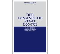 Klaus Kreiser Der Osmanische Staat 1300-1922 (Tascabile)