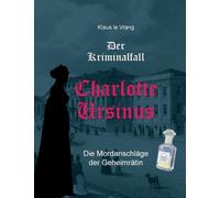 Klaus Le Vrang Der Kriminalfall Charlotte Ursinus (Tascabile)