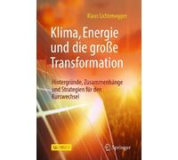 Klaus Lichtenegger Klima, Energie und die große Transformation (Tascabile)