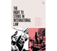 Klaus Lörcher Lance Compa Janice Bellace The Right to Strike (Copertina rigida)