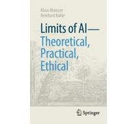 Klaus Mainzer Reinhard K Limits of AI - theoretical, practical, eth (Tascabile)