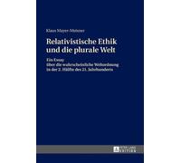 Klaus Mayer-Mei Die relativistische Ethik und die neue plural (Copertina rigida)