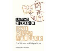Klaus Metzger Der Buchhändler: Eine Zeichen- und Malgeschichte (Tascabile)