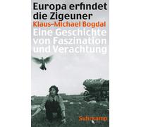 Klaus-Michael B Europa erfindet die Zigeuner: Eine Geschichte von Fa (Tascabile)