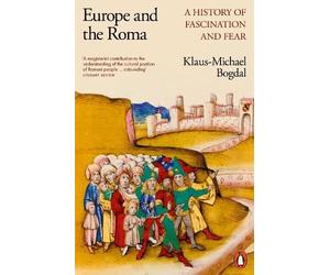 Klaus-Michael Bogdal Europe and the Roma (Tascabile)