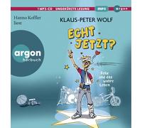 Klaus-Peter Wolf Hanno Koffler Echt jetzt? Felix und das wahre Leben: 1 (CD)