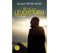 Klaus-Peter Wolf Mord am Leuchtturm: 17 Krimi-Erzählungen (Tascabile)