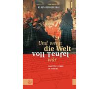 Klaus-Rüdiger M Und wenn die Welt voll Teufel wär: Martin Lut (Copertina rigida)
