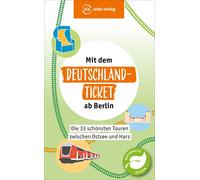 Klaus Scheddel Mit dem Deutschland-Ticket ab Berlin: Die 33 schönste (Tascabile)
