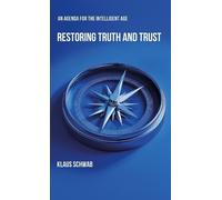 Klaus Schwab Restoring Truth and Trust (Copertina rigida) Intelligent Age