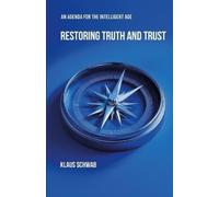 Klaus Schwab Restoring Truth and Trust (Tascabile) Intelligent Age