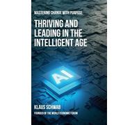 Klaus Schwab Thriving and Leading in the Intelligent Age (Copertina rigida)