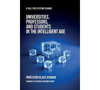 Klaus Schwab Universities, Professors, and Students in the Intellige (Tascabile)