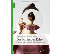 Klaus Sejkora H Das Ich in der Krise: Resilient durch Positive Trans (Tascabile)