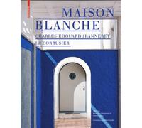 Klaus Spechtenh Maison Blanche - Charles-Edouard Jeanneret. L (Copertina rigida)