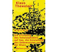 Klaus Theweleit a - e - i - o - u: Die Erfindung des Vokalalphabets (Tascabile)